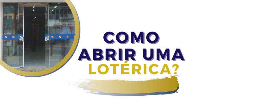 Abrir Casa Lotérica, dá lucro? Quanto fatura ou ganha?